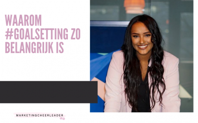 Waarom goalsetting zo belangrijk is!