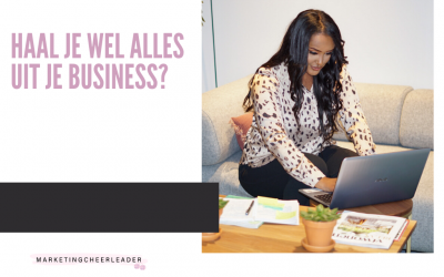 Haal je wel alles uit je business?
